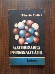 Tiberiu Rudica - Maturizarea personalitatii