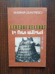 Vladimir Dumitrescu - Legende celebre in fata stiintei