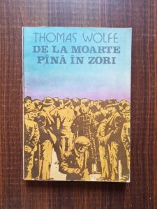 Thomas Wolfe - De la moarte pana in zori