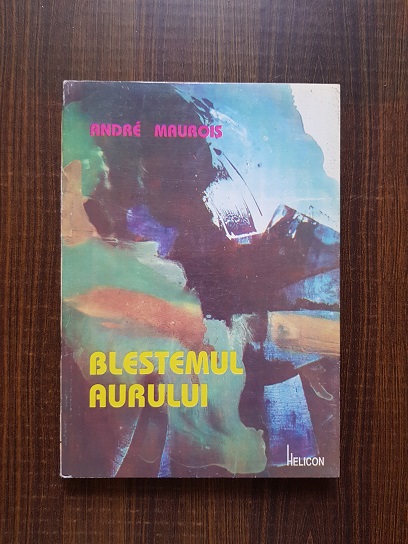 Andre Maurois – Blestemul aurului