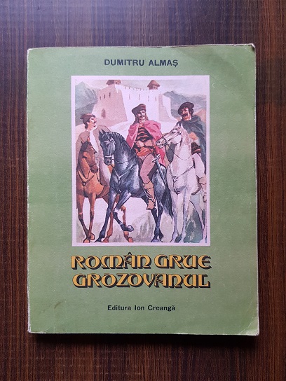 Dumitru Almas – Roman Grue Grozovanul