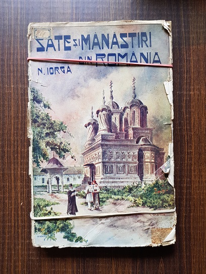 Nicolae Iorga – Sate si manastiri din Romania (1916)