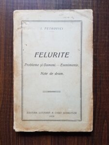 I. Petrovici - Felurite. Probleme si oameni. Evenimente. Note de drum