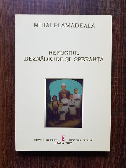 Mihai Plamadeala - Refugiul. Deznadejde si speranta