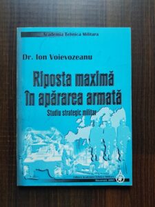 Ion Voievozeanu - Riposta maxima in apararea armata. Studiu strategic militar