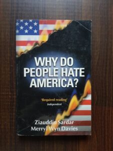 Ziauddin Sardar - Why do people hate America?