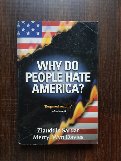 Ziauddin Sardar – Why do people hate America?