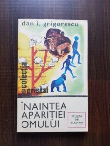 Dan I. Grigorescu - Inaintea aparitiei omului