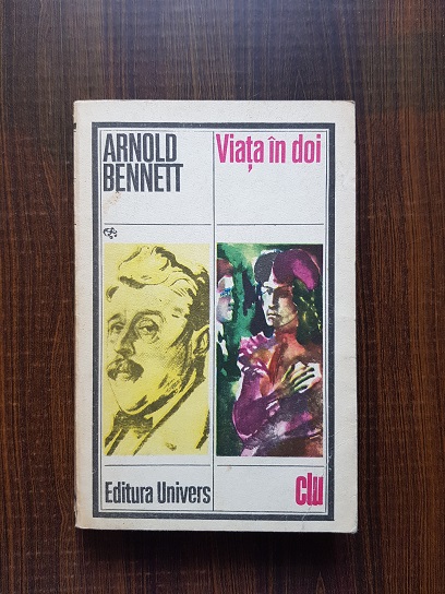 Arnold Bennett - Viata in doi