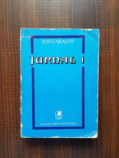 Ion Caraion – Jurnal volumul 1