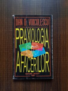 Dan Voiculescu - Praxiologia afacerilor