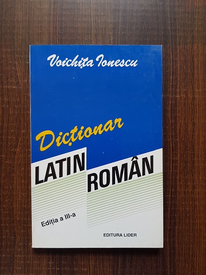 Voichita Ionescu – Dictionar Latin-Roman