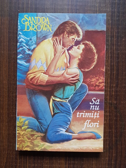 Sandra Brown – Sa nu trimiti flori