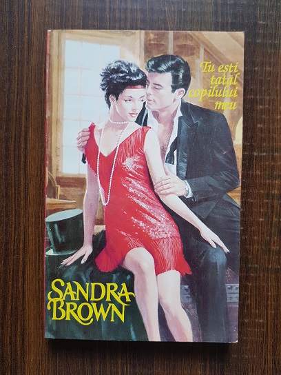 Sandra Brown – Tu esti tatal copilului meu