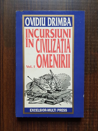 Ovidiu Drimba – Incursiuni in civilizatia omenirii, volumul 1