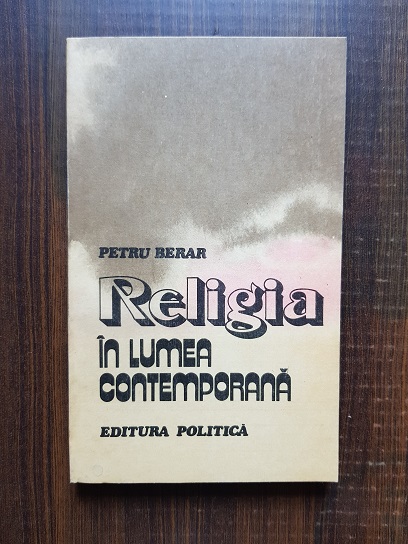 Petru Berar – Religia in lumea contemporana