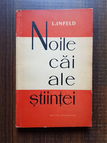 Leopold Infeld – Noile cai ale stiintei