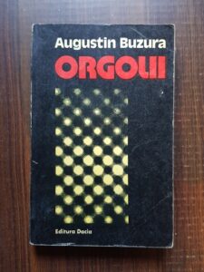 Augustin Buzura - Orgolii (1977, prima editie)