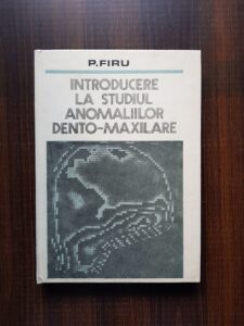 P. Firu - Introducere la studiul anomaliilor dento-maxilare