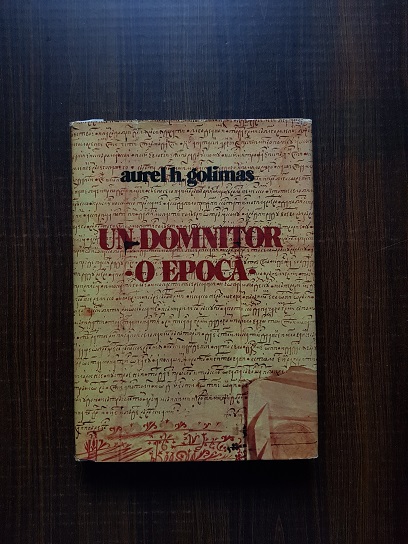 Aurel H. Golimas – Un domnitor, o epoca