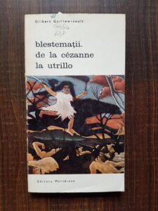 Gilbert Guilleminault - Blestematii. De la Cezanne la Utrillo