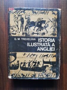 G. M. Trevelyan - Istoria ilustrata a Angliei (1975, editie cartonata)