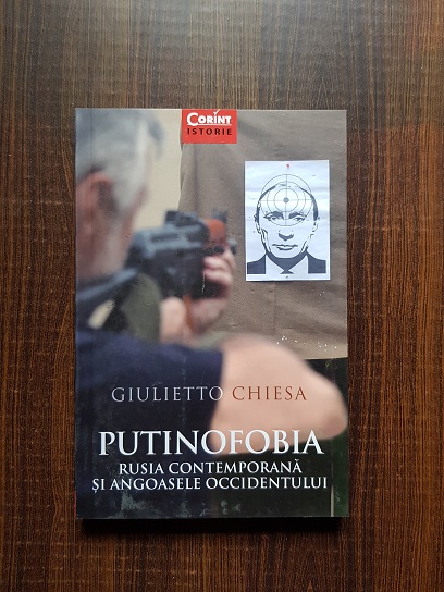 Giulietto Chiesa – Putinofobia. Rusia contemporana si angoasele Occidentului