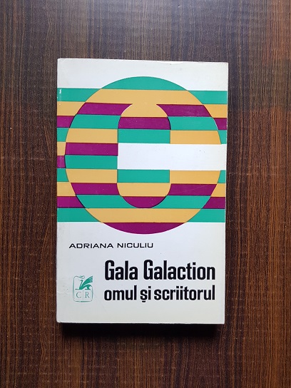 Adriana Niculiu – Gala Galaction, omul si scriitorul