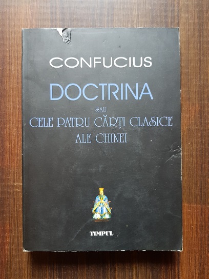 Confucius - Doctrina sau cele patru carti clasice ale Chinei