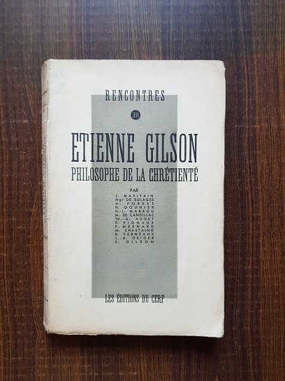 Etienne Gilson – Philosophe de la Chretiente