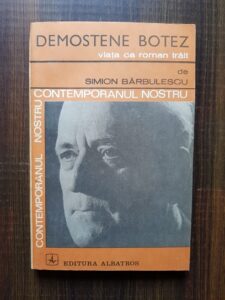Simion Barbulescu - Demostene Botez. Viata ca roman trait