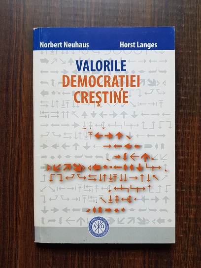 Norbert Neuhaus - Valorile democratiei crestine