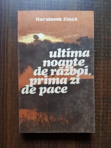 Haralamb Zinca - Ultima noapte de razboi, prima zi de pace