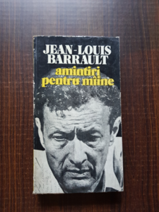 Jean Louis Barrault - Amintiri pentru maine