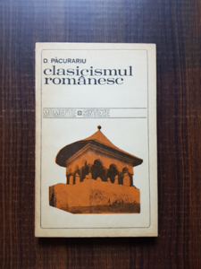 Dan Pacurariu - Clasicismul romanesc