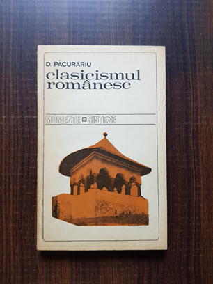 Dan Pacurariu – Clasicismul romanesc