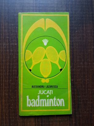 Alexandru Lazarescu – Jucati Badminton