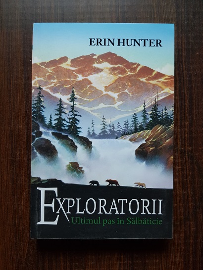 Erin Hunter – Exploratorii. Ultimul pas in Salbaticie