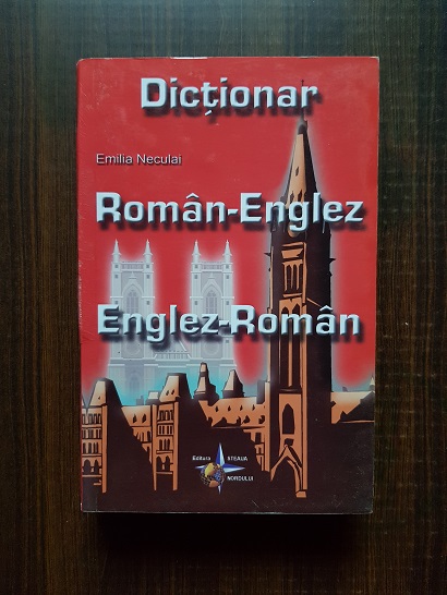 Emilia Neculai – Dictionar roman-englez, englez-roman