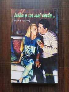 Sara Orwig - Iarba e tot mai verde...