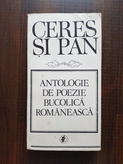 Ceres si Pan. Antologie de poezie bucolica romaneasca