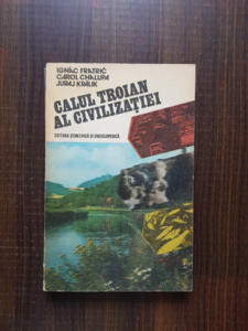 Ignac Fratric, Karol Chalupa, Juraj Kralik - Calul troian al civilizatiei