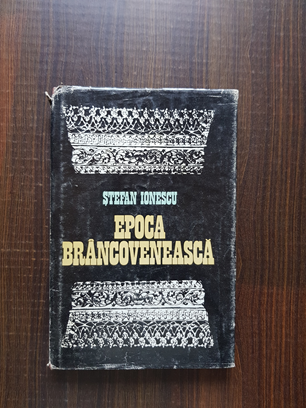 Stefan Ionescu – Epoca brancoveneasca