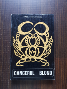 Mircea Constantinescu - Cancerul blond