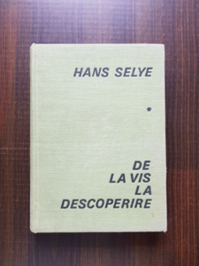 Hans Selye - De la vis la descoperire