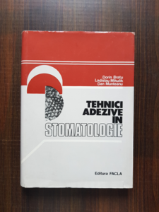 Dorin Bratu - Tehnici adezive in stomatologie