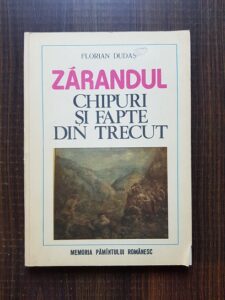 Florian Dudas - Zarandul. Chipuri si fapte din trecut
