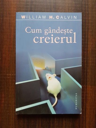 William H. Calvin – Cum gandeste creierul