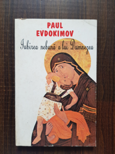 Paul Evdokimov - Iubirea nebuna a lui Dumnezeu