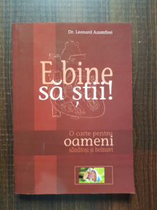 Leonard Azamfirei - E bine sa stii! O carte pentru oameni sanatosi si bolnavi